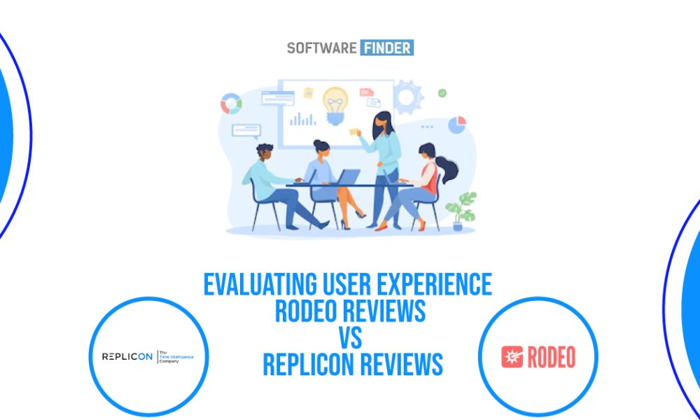 Evaluating User Experience - Rodeo Reviews vs Replicon Reviews