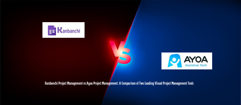 Kanbanchi Project Management vs Ayoa Project Management A Comparison of Two Leading Visual Project Management Tools (1)